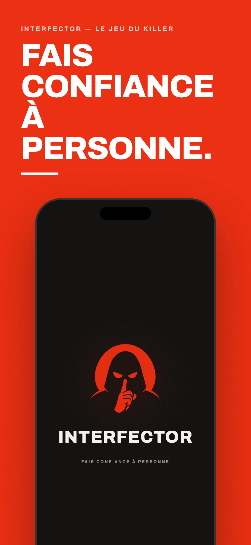Écran d'accroche Interfector — Fais confiance à personne.